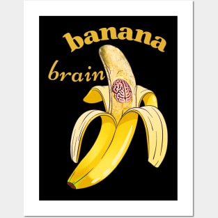 banana brain Posters and Art